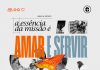A ESSÊNCIA DA MISSÃO É AMAR E SERVIR!